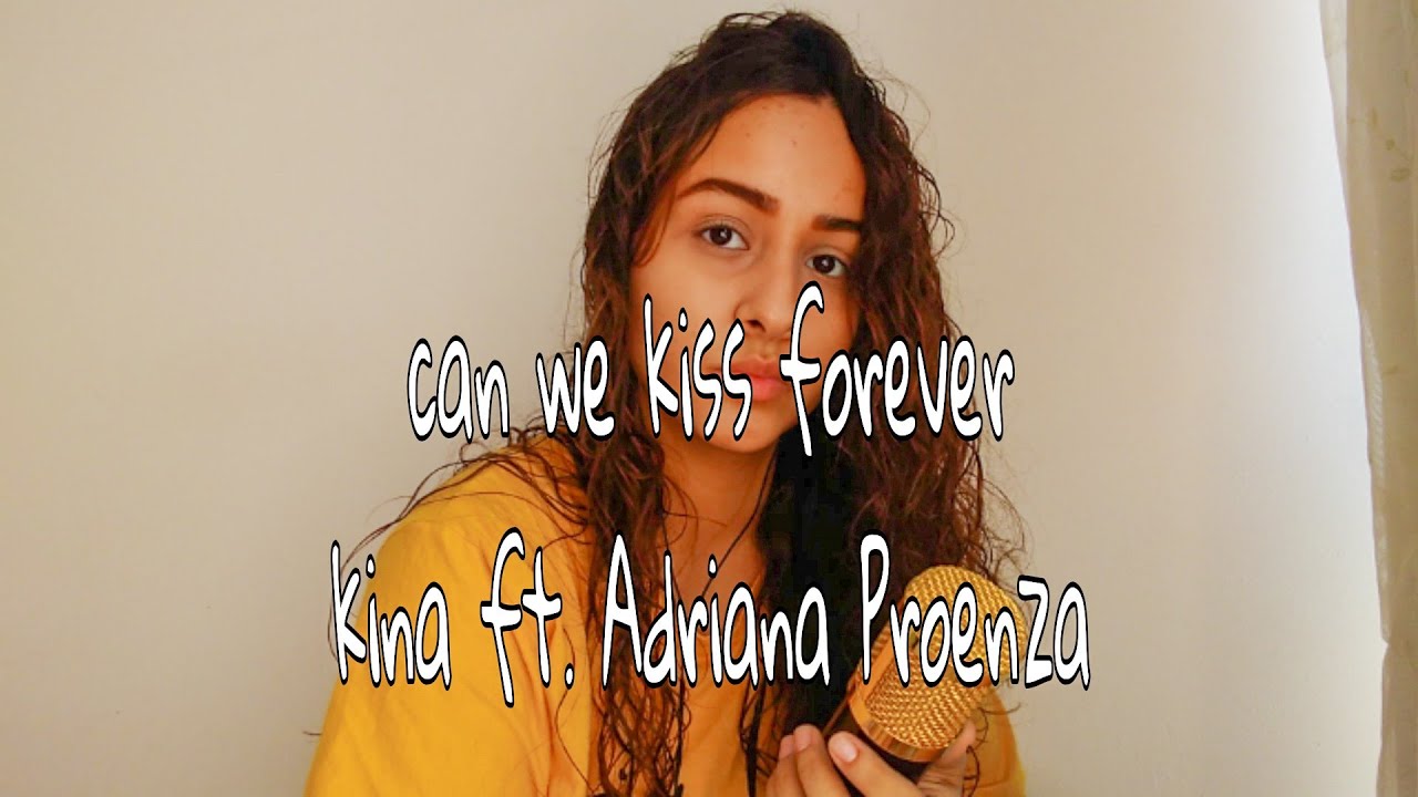 can we kiss forever Kina ft. Adriana Proenza (cover) Gabriella