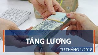 Chính thức tăng lương từ tháng 1/2018 | VTC1