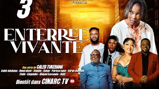 ENTERRÉE VIVANTE 3 ep // serie congolaise // cinarc // cinprod mai 2026