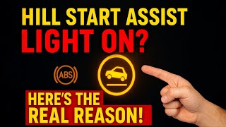 Hill Start Assist Warning Light ON What It Actually Means & How to Fix It (Full Guide!)