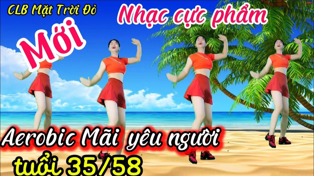 Aerobic Mãi yêu người/Siêu hay/Vui tươi/ trẻ-Khỏe💖