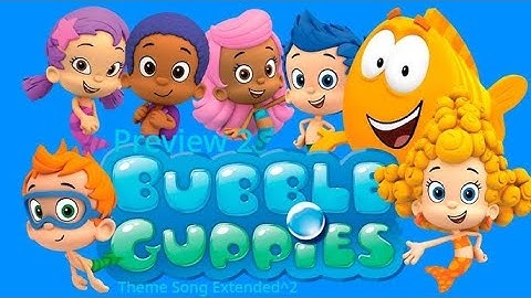 Preview 2 Bubble Guppies Theme Song Extended^2