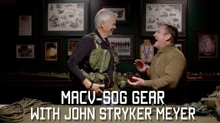 MACV-SOG GEAR with JOHN STRYKER MEYER