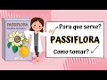 Passiflora - Para que serve? Como tomar? | BULA ILUSTRADA