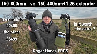 150600mm vs 150400mm +1.25 extender    How do they compare to each other ?