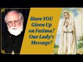 For those that have given up on the message of fatima