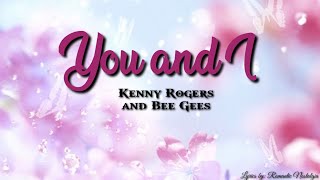 You and I - Kenny Rogers \u0026 Bee Gees (Lyrics)