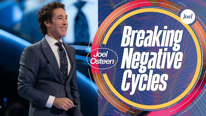 Breaking Negative Cycles | Joel Osteen