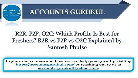 R2R, P2P, O2C: Which Profile Is Best for Freshers? R2R vs P2P vs O2C Explained by Santosh Phulse