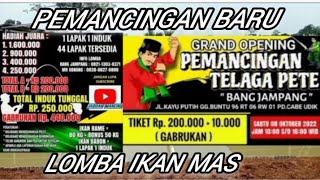 Telah di buka pemancingan baru telaga pete bang jampang buruan pesan nanti kehabisan