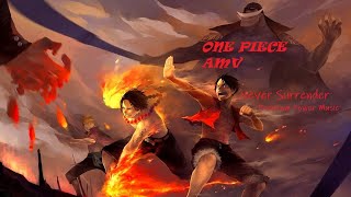 One Piece 「AMV」Luffy rescue Ace in Marineford - Never Surrender