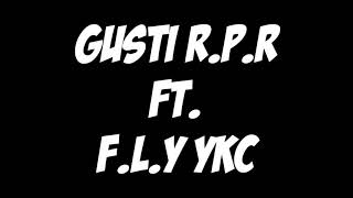 Famili - GUSTI R.P.R Ft. F.L.Y Ykc