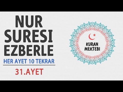 Nur suresi ezberle 10 tekrar (31.ayet)