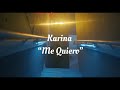 Karina - Me Quiero (video oficial) - Preview