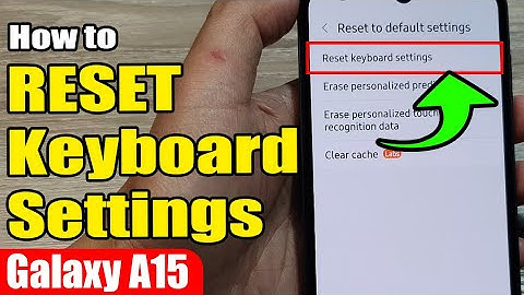 🔄 How to RESET Keyboard Settings on Samsung Galaxy A15 📱 | Fix Typing Issues!