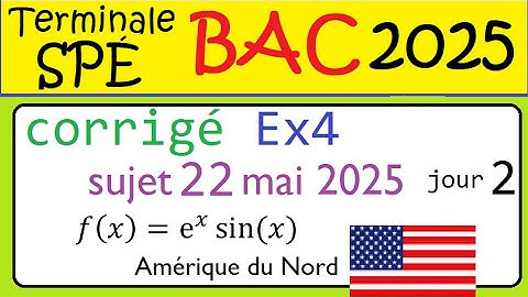 Sujet corrigé 22 mai BAC 2025 spé maths - Exercice 4 fonction trigonométrique