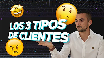 ¿Cuáles son los 3 tipos de clientes?