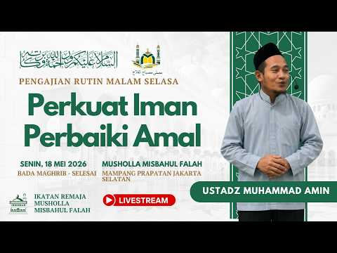 Pengajian Rutin Malam Selasa Bersama Ustadz Muhammad Amin - Musholla Mishbahul Falah 18 Mei 2026