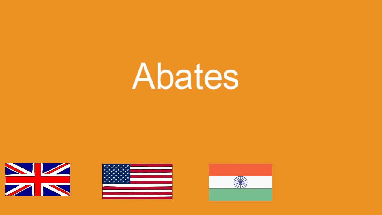 Abates pronunciation in various accents