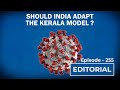 Editorial With Sujit Nair: Should India Adapt The Kerala Model To Fight COVID 19?