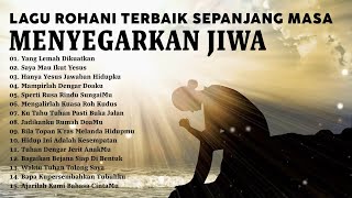 Download lagu 15 Lagu Rohani Tempo Dulu Menyegarkan Jiwa || Lagu Rohani Terpopuler Sepanjang M mp3