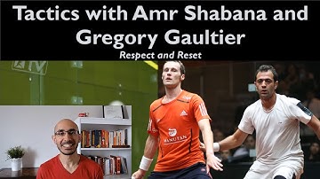 PSA Squash - Tactics - "Respect & Reset" with Amr Shabana and Gregory Gaultier