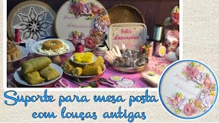 ANIVERSÁRIO DE 2 ANOS MINHAS ARTESANICES!! (Suporte pra bolos e doces para mesa com louças antigas)