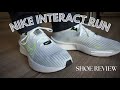 Nike INTERACT RUN shoes REVIEW: Affordable