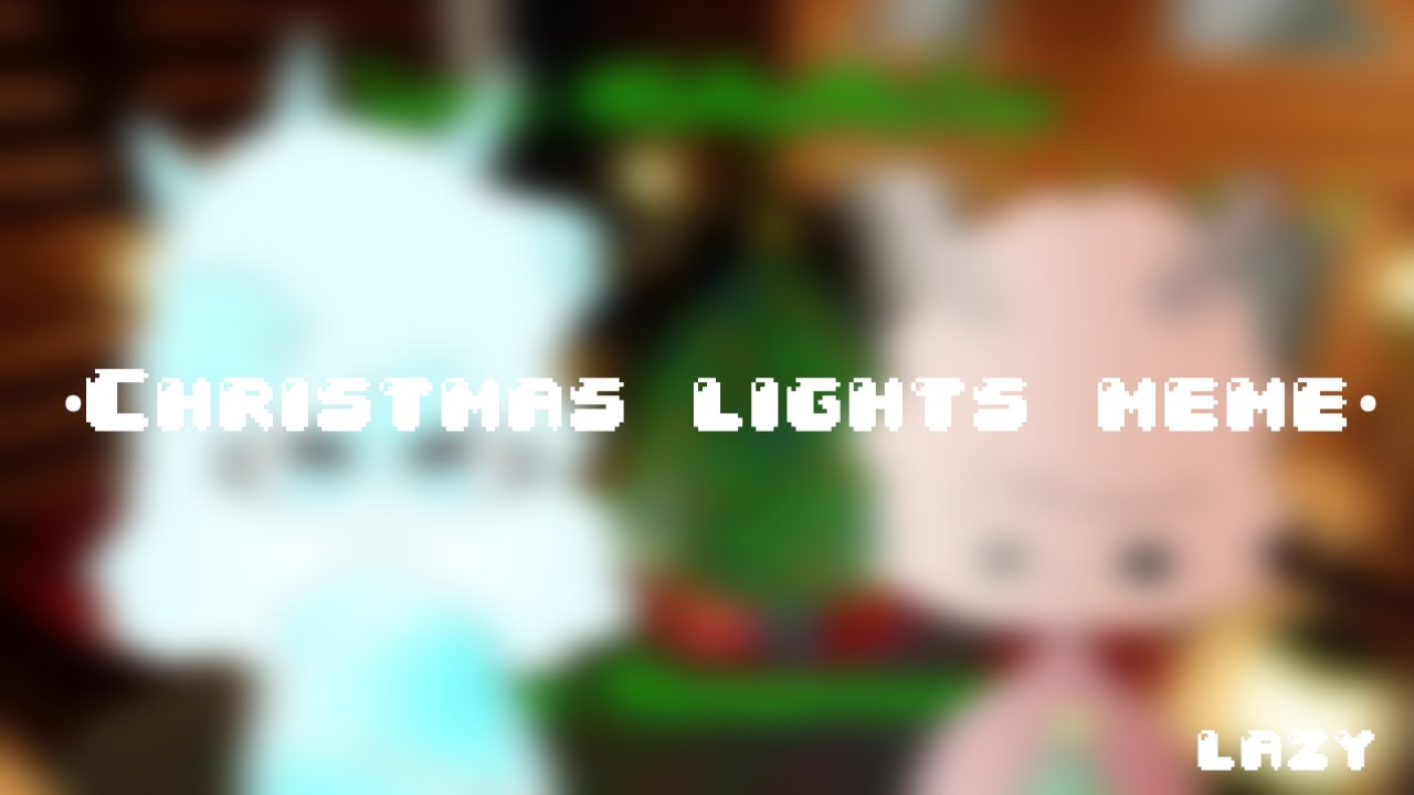 Christmas lights meme Happy early Christmas wishes YouTube