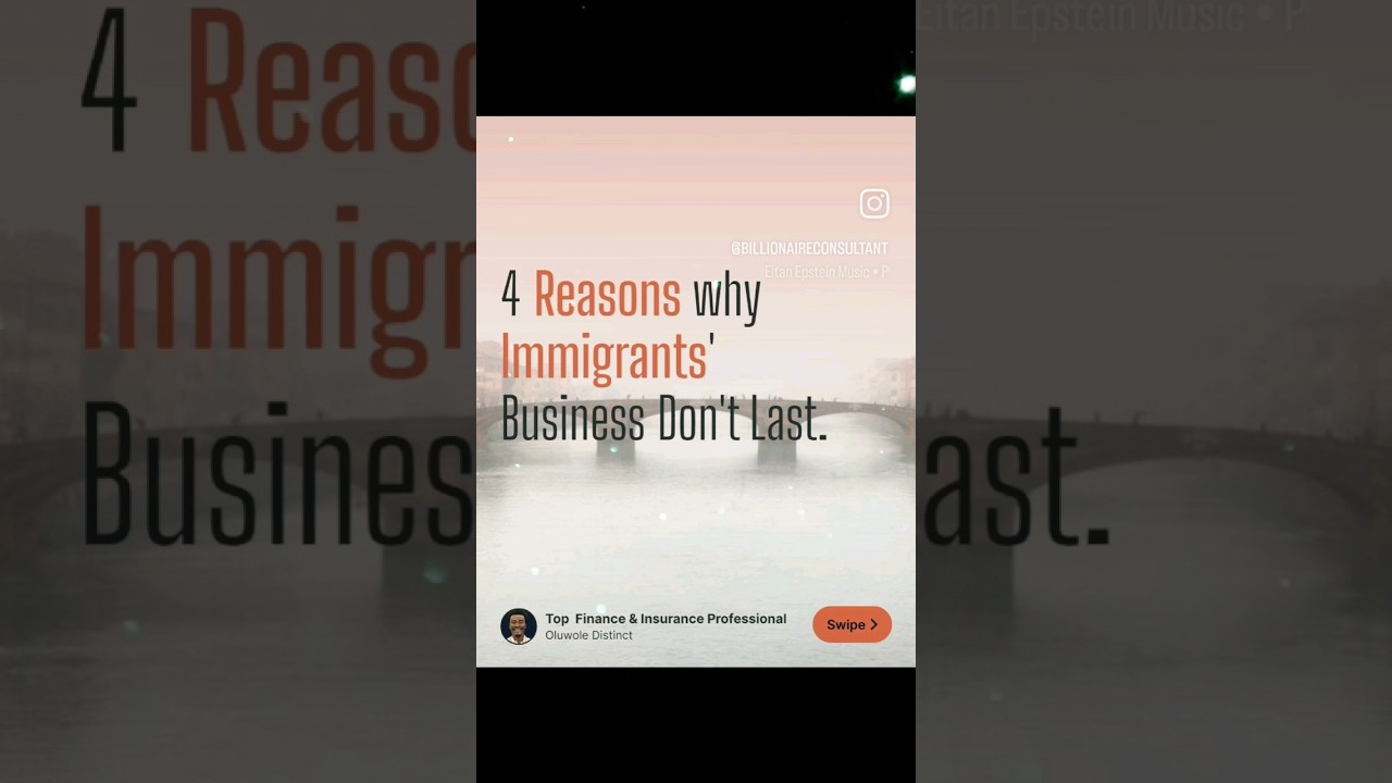 4 Reasons Why Immigrants Business Don't Last 