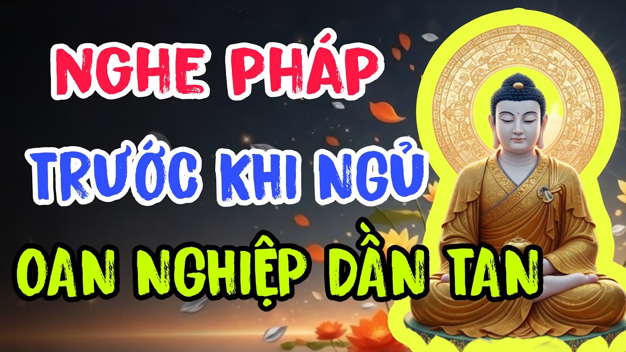 Phật Dạy Cách Sám Hối Trước Khi Ngủ Oan Nghiệp Dần Tiêu Tan