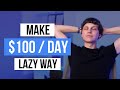 Laziest Way to Make Money Online For Beginners ($100/day )