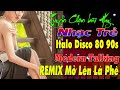 Lk MỘT THỦA YÊU NGƯỜI 8X Nhạc Trẻ Italo Disco Modern Talking DANCE test loa Nhạc hoa REMIX CHẤN ĐỘNG