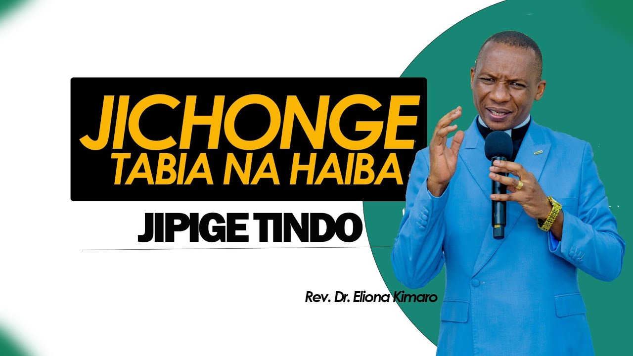 Jichonge Tabia na Haiba / Jipige Tindo / Rev. Dr. Eliona Kimaro