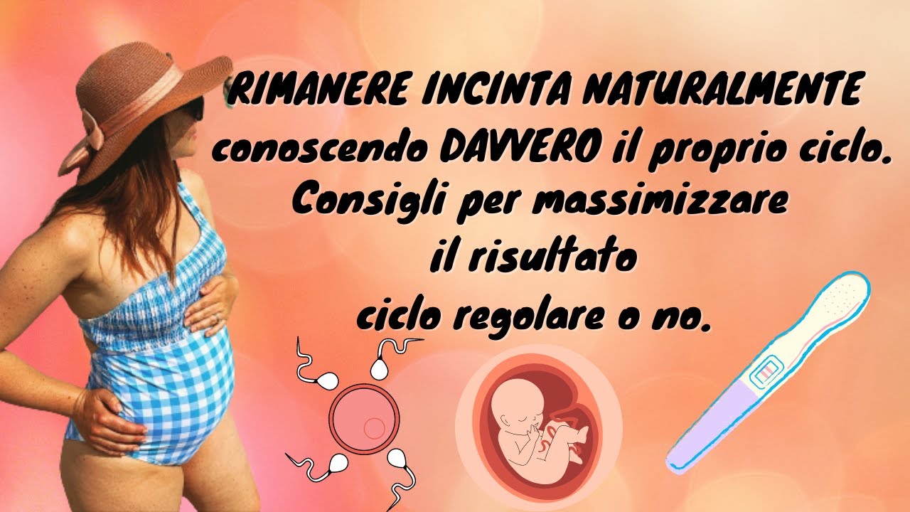 COME RIMANERE INCINTA NATURALMENTE CONOSCENDO DAVVERO IL PROPRIO CICLO