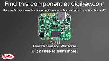 Maxim MAXREFDES100# Health Sensor Platform | Digi-Key Daily