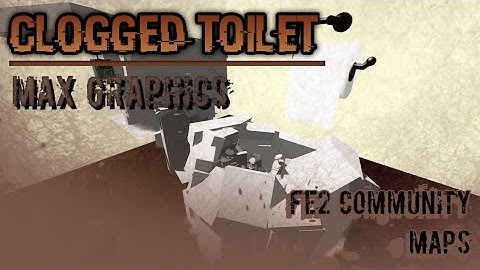 Clogged Toilet [Crazy] | FE2 Community Maps