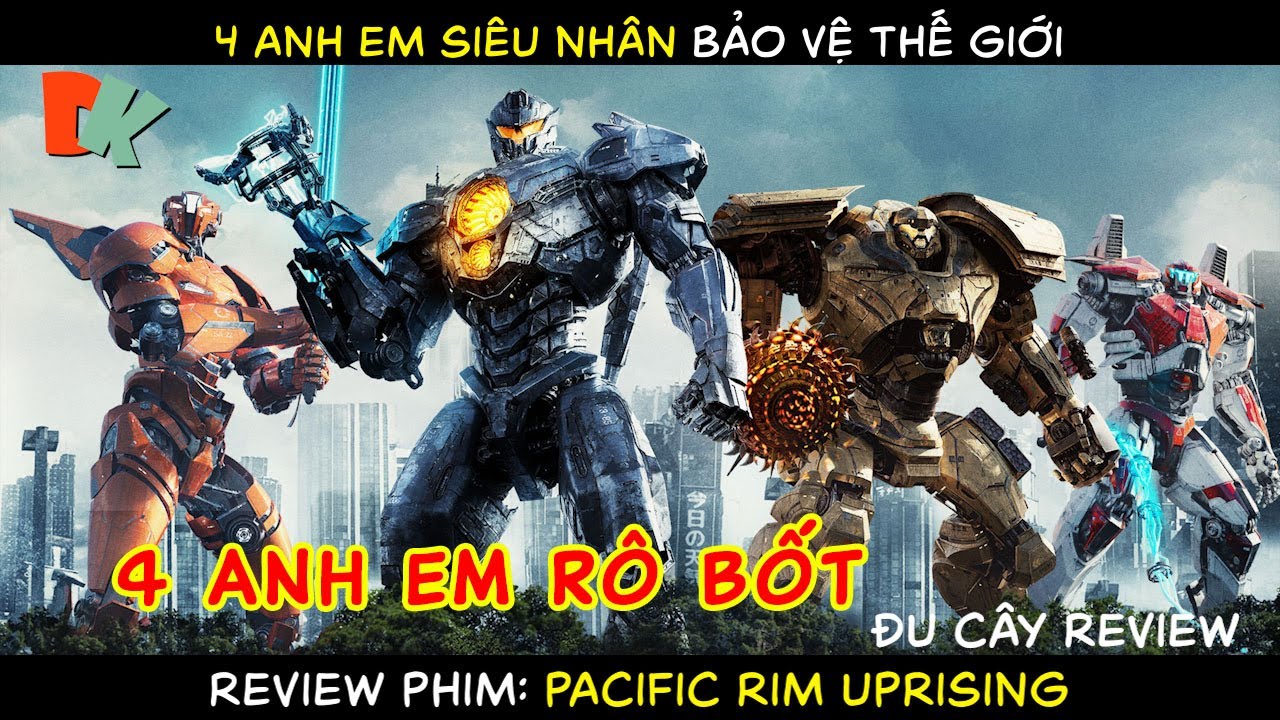 4 Anh Em Rô Bốt Giải Cứu Thế Giới Khỏi Lũ Kaiju. Phim Pacific Rim ...