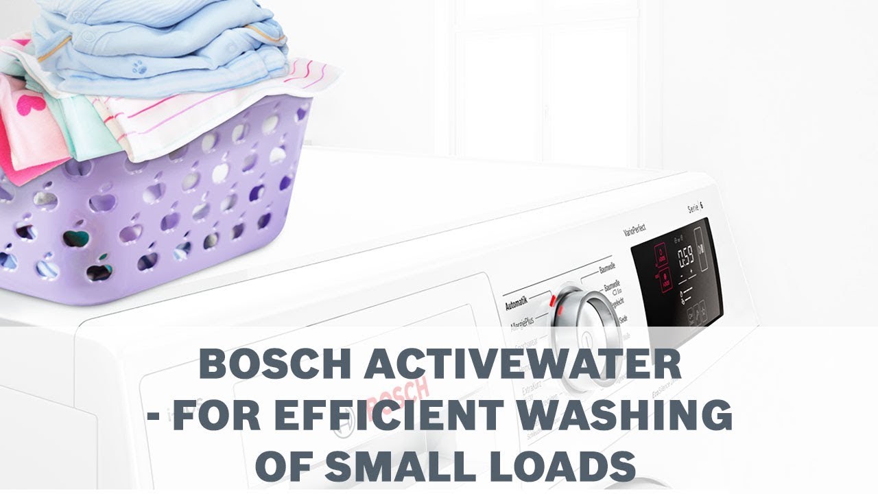 Bosch ActiveWater - For Efficient Washing of Small Loads - YouTube