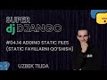 #04.14 ADDING STATIC FILES (STATIC FAYILLARNI QO'SHISH) | SUPER DJANGO DARSLARI | TIMUR KARABAEV |