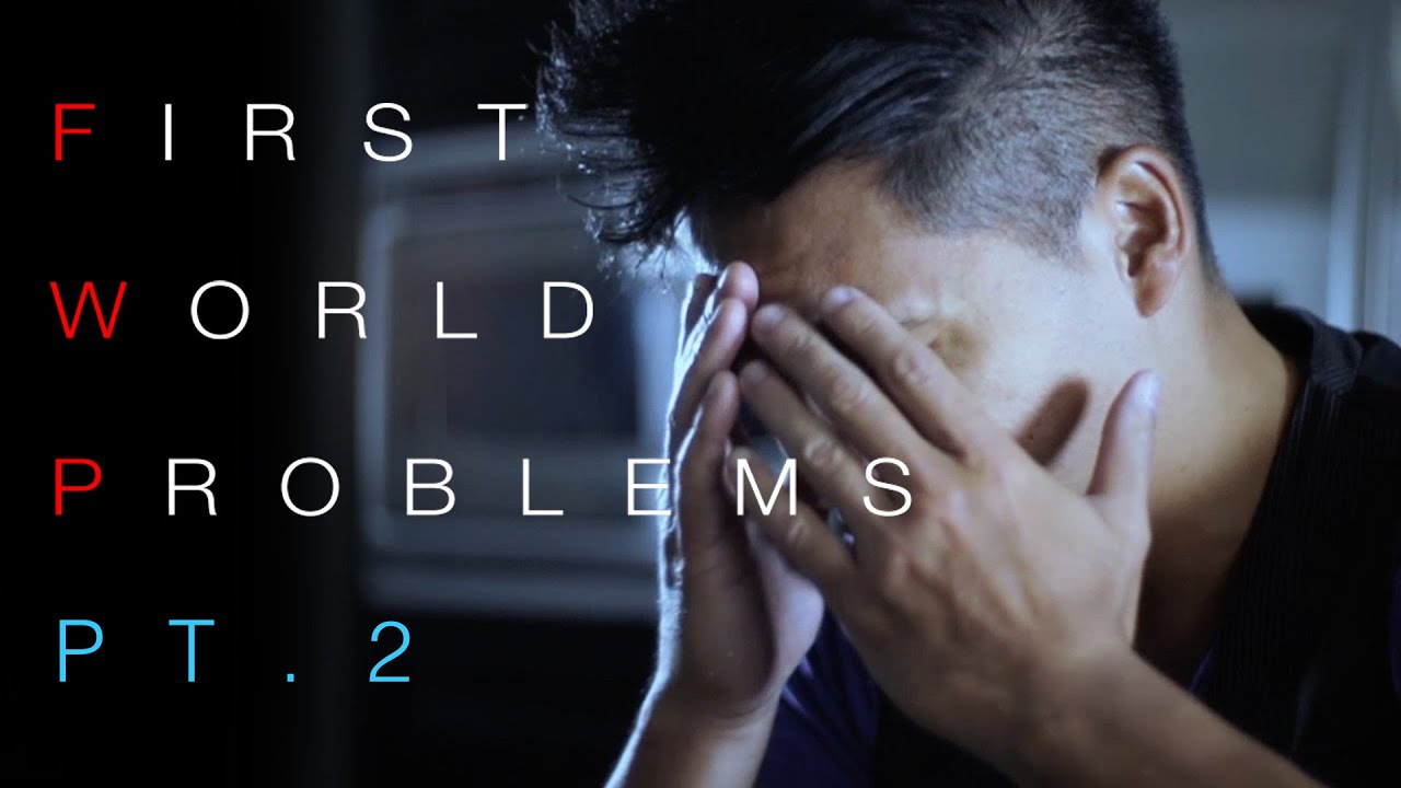 First World Problems (pt.2) - YouTube
 First World Problems Cookie