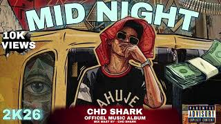CHAPTER CLOSE - 2K26 CHD SHARK MID NIGHT ALBUM #chdshark #midnight #444