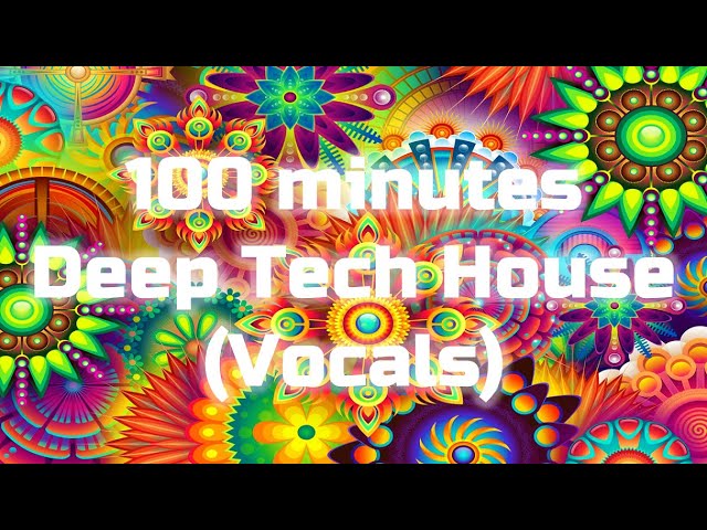 Vol 145 - Deep Tech House Mix (Vocals)