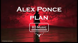 Alex Ponce-Plan (8D) Use Headphones 🎧🎧
