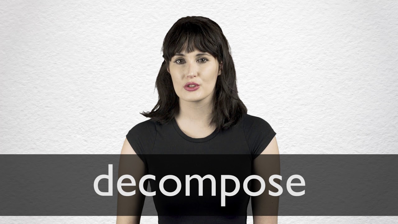 How To Pronounce Decompose