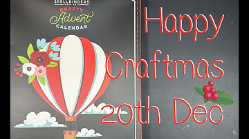 Happy Craftmas 20th Dec 24   Spellbinders Crafty Advent Calendar