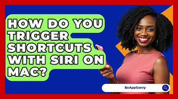 How Do You Trigger Shortcuts With Siri On Mac? - Be App Savvy