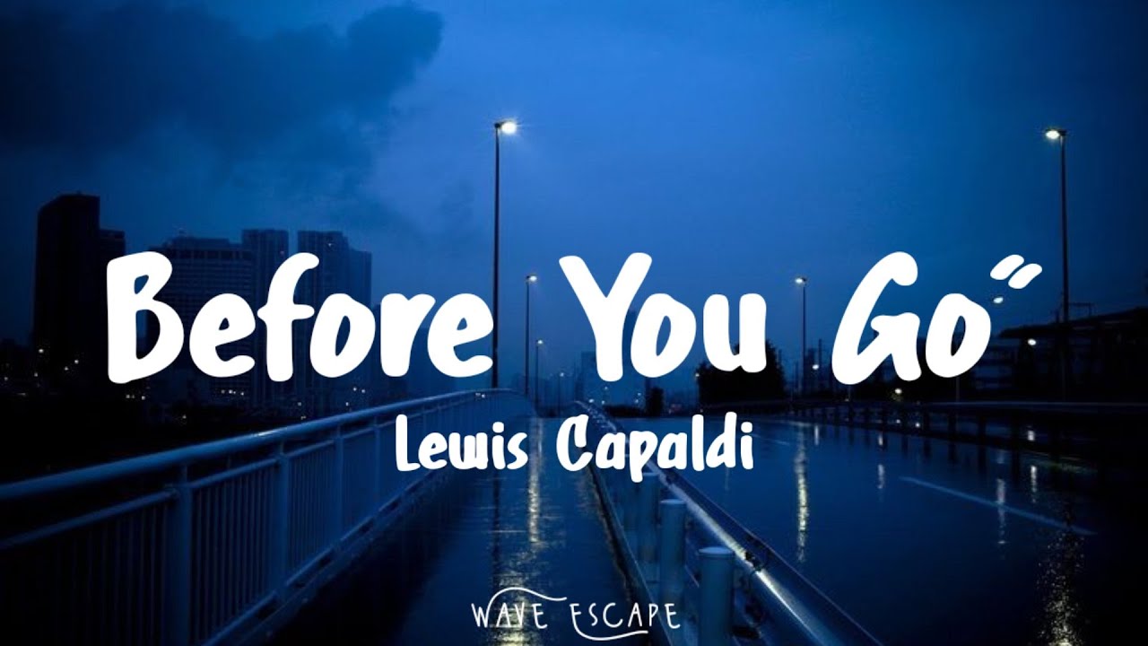 Before You Go Lewis Capaldi Lyrics Deutsch Lewis capaldi - Before You Go (Lyrics) - YouTube