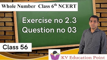 Whole Numbers Exercise 2.3  Question 03 class 6th Maths NCERT Solutions | KV Education Point