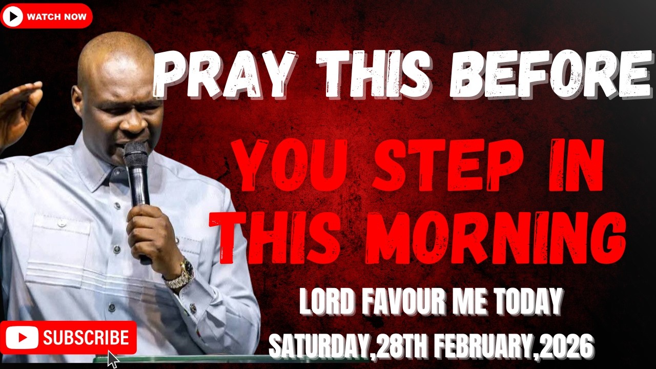 28TH FEBRUARY 2026: START YOUR DAY WITH POWERFUL EARLY MORNING PRAYERS BY APOSTLE JOSHUA SELMAN
